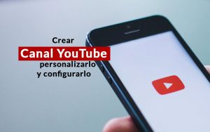 Portada post como crear un Canal de Youtube